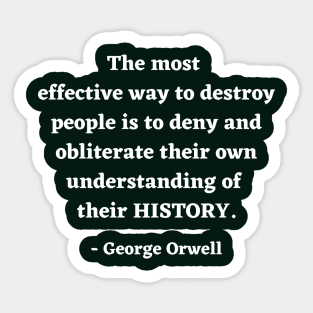 George Orwell Quote about History Sticker